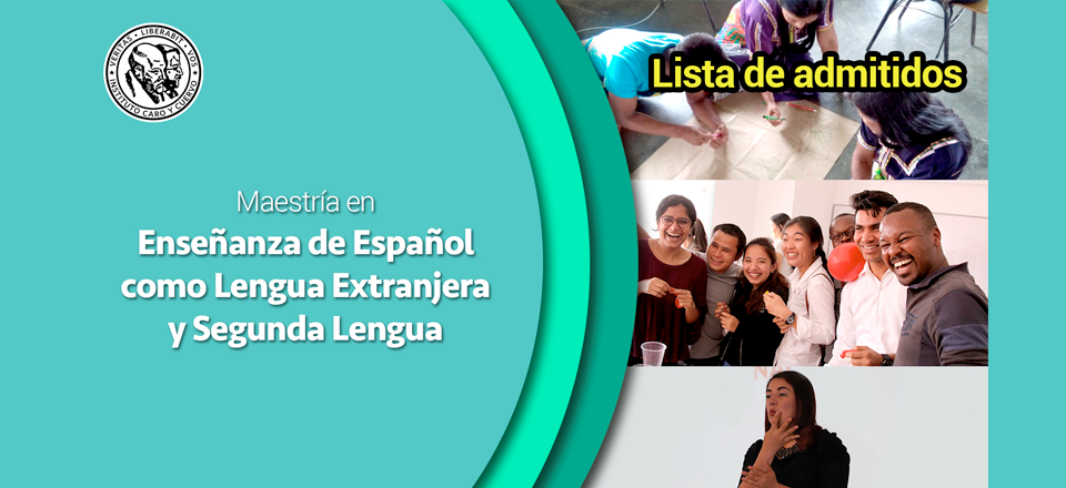 Lista de admitidos: Maestría en Enseñanza de Español como Lengua Extranjera y Segunda Lengua